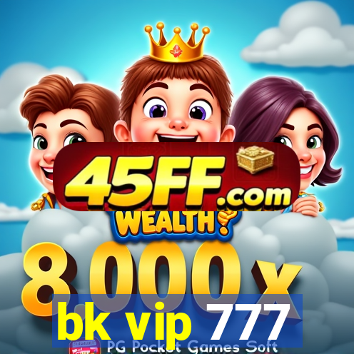 bk vip 777